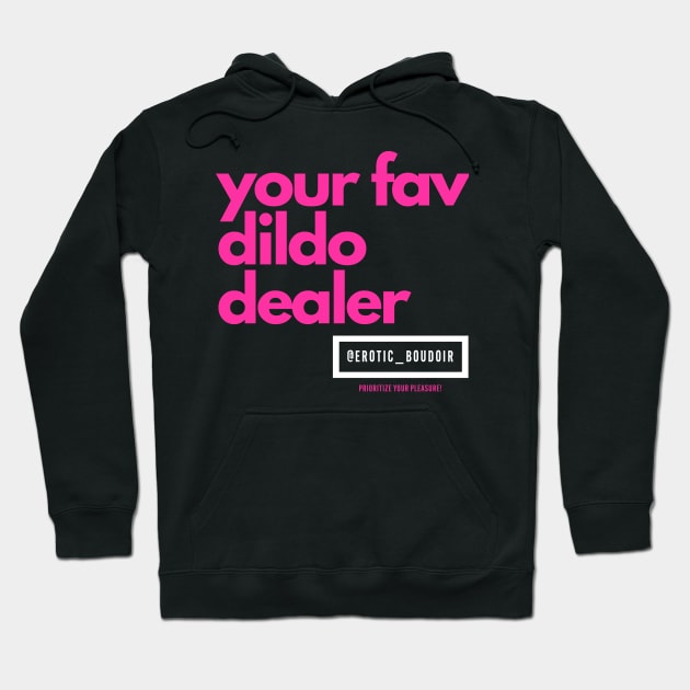 Your fav dildo dealer Hoodie by Erotic_Boudoir